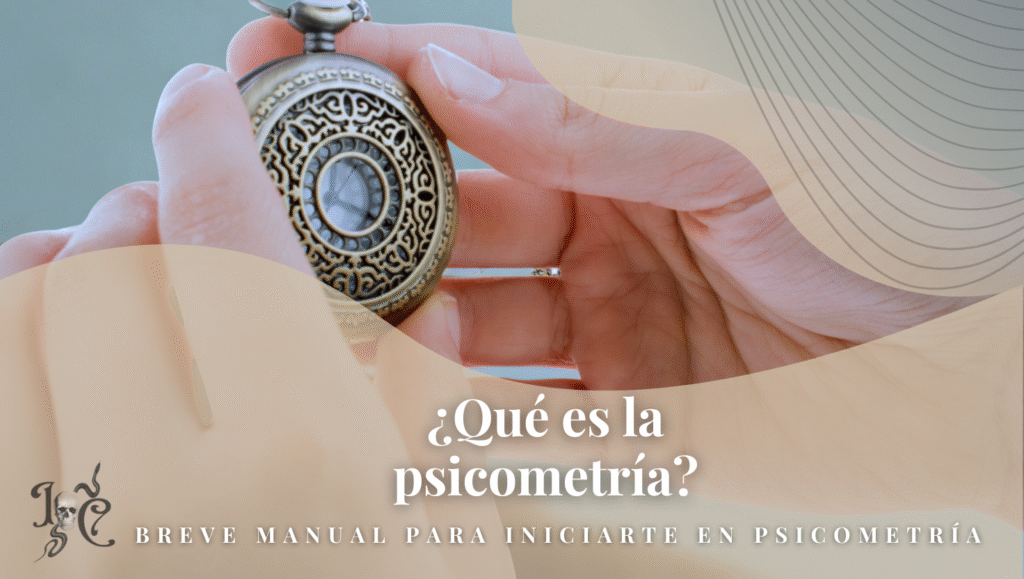 Psicometría: Guía Completa y Experiencia Personal en la Percepción de Objetos